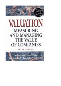 The Mckinsey Valuation Measuring and Managing the Value of Companies