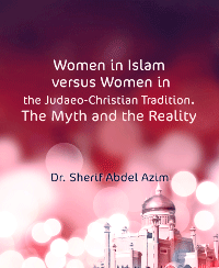 Women in Islam versus versus Women in the Judaeo-Christian Tradition.The Myth and the Reality
