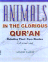 Animals in the Glorious Quran Relating Their Own Stories