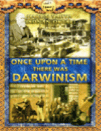 ONCE UPON A TIME THERE WAS DARWINISM