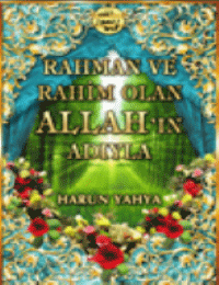 Rahman ve Rahim Olan Allah&#039:ın Adıyla