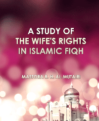 A STUDY OF THE WIFE&#039:S RIGHTS IN ISLAMIC FIQH