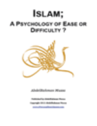 ISLAM: A PSYCHOLOGY OF EASE OR DIFFICULTY ?