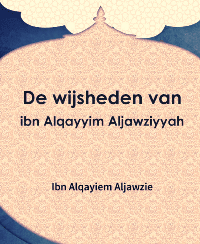 De wijsheden van ibn Alqayyim Aljawziyyah