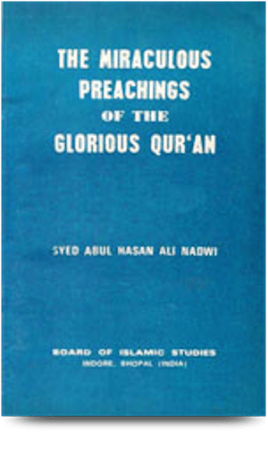 The Miraculous Preachings of the Glorious Quran