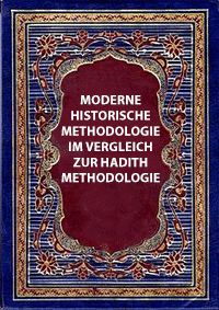 Moderne historische Methodologie im Vergleich zur Hadith Methodologie
