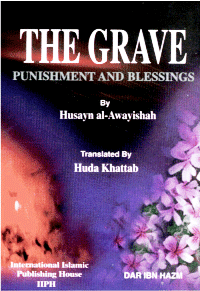 The Grave : Punishments and Blessings