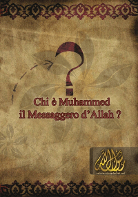 Chi è Muhammed il Messaggero d'Allah?
